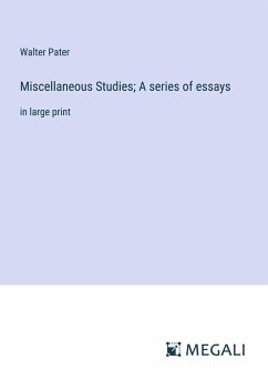 Miscellaneous Studies; A series of essays - Pater, Walter