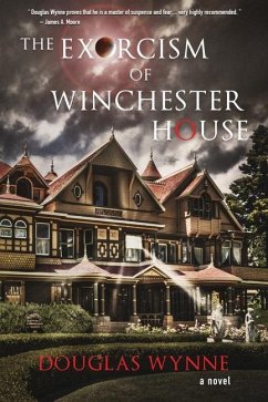 The Exorcism of Winchester House - Wynne, Douglas