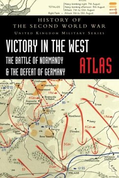 Victory in the West Atlas: The Battle of Normandy & the Defeat of Germany - Ellis, Major L. F.
