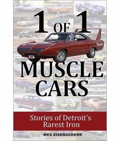 1 of 1 Muscle Cars: Stories of Detroit's Rarest Iron - Eisenschenk, Wes