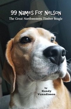 99 Names for Nelson: The Great Northwestern Timber Beagle - Vanadisson, Randy
