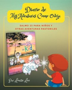 Diario de Mis Aventuras Como Oveja: Salmo 23 Para Niños y Otras Aventuras Pastoriles - Lee, Louise