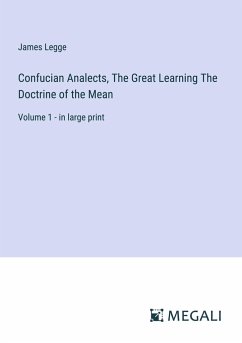 Confucian Analects, The Great Learning The Doctrine of the Mean - Legge, James