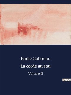 La corde au cou - Gaboriau, Emile