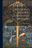 De Virgilio Marone, Grammatico Tolosano