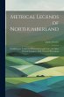 Metrical Legends of Northumberland;... - Bild 1