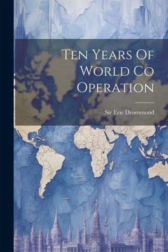 Ten Years Of World Co Operation - Drummond, Eric