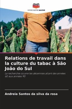 Relations de travail dans la culture du tabac à São João do Sul - Santos da silva da rosa, Andreia