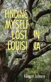 Finding Myself Lost in Louisiana (Hardback)