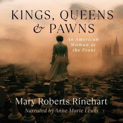 Kings, Queens, and Pawns: An American Woman at the Front - Rinehart, Mary Roberts