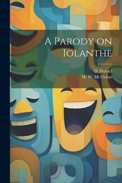 A Parody on Iolanthe - Dalziel, D.; McVickar, H. W. B.