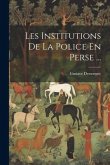 Les Institutions De La Police En Perse ...