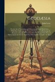 Geodæsia: Or, the Art of Surveying and Measuring of Land Made Easy. ... With New Tables for the Ease of the Surveyor in Reducing