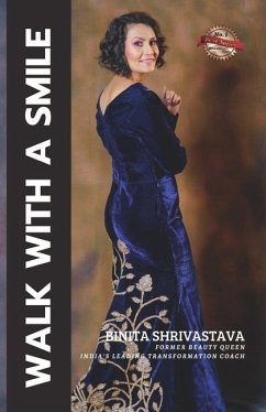 Walk With A Smile: Embark on a Transformative Journey - Binita Shrivastava