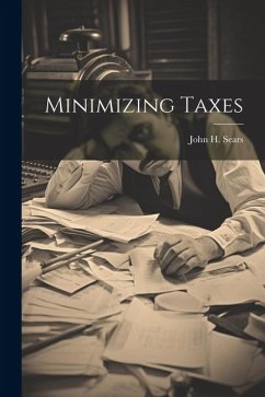 Minimizing Taxes - Sears, John H.