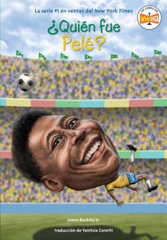 ¿Quién fue Pelé? (eBook, ePUB) - Buckley, James; Who Hq