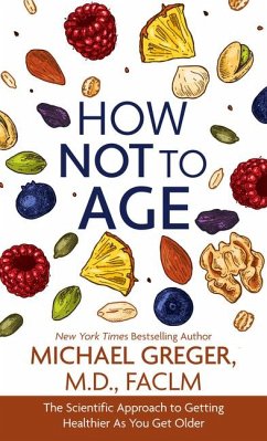 How Not to Age - Greger, Michael