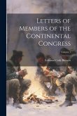 Letters of Members of the Continental Congress; Volume 1
