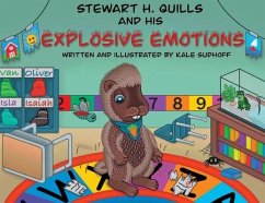 Stewart H. Quills and His Explosive Emotions - Sudhoff, Kale R.