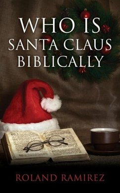 Who is Santa Claus Biblically - Ramirez, Roland