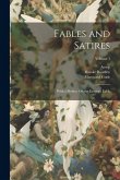 Fables and Satires: With a Preface On the Esopean Fable; Volume 1