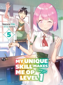 My Unique Skill Makes Me Op Even at Level 1 Vol 5 (Light Novel) - Miki, Nazuna; Subachi