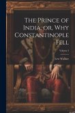 The Prince of India, or, Why Constantinople Fell; Volume 2