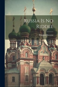 Russia Is No Riddle - Stevens, Edmund