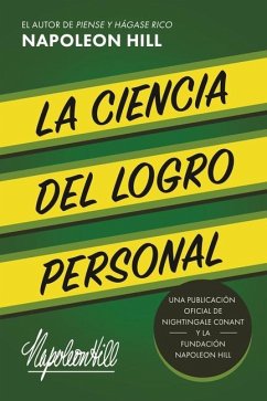La Ciencia del Logro Personal (the Science of Personal Achievement) - Hill, Napoleon