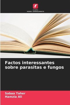 Factos interessantes sobre parasitas e fungos - Taher, Sabaa;Ali, Hamzia