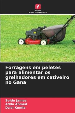 Forragens em peletes para alimentar os grelhadores em cativeiro no Gana - James, Seidu;Ahmed, Addo;Komla, Dzisi