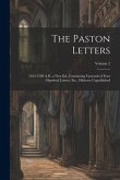 The Paston Letters: 1422-1509 A.D. a New Ed., Containing Upwards of Four Hundred Letters, Etc., Hitherto Unpublished; Volume 2