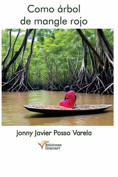 Como árbol de mangle rojo - Posso Varela, Jonny Javier