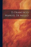 D. Francisco Manuel De Mello