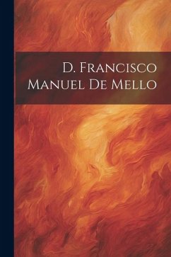D. Francisco Manuel De Mello - Anonymous