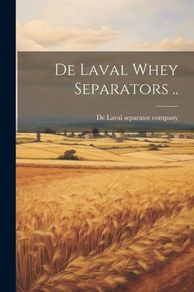 De Laval Whey Separators ..