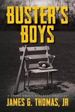 Buster's Boys: A Story About Baseball and Life - Thomas, James G.