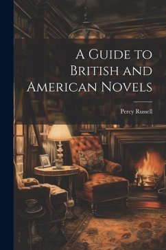 A Guide to British and American Novels - Russell, Percy