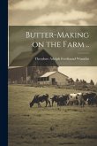 Butter-making on the Farm ..