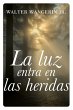 A luz entra en las heridas Softcover... - Bild 1