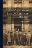 The Children's Life of Abraham Lincoln