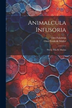 Animalcula infusoria; fluvia tilia et marina - Müller, Otto Frederik; Fabricius, Otto