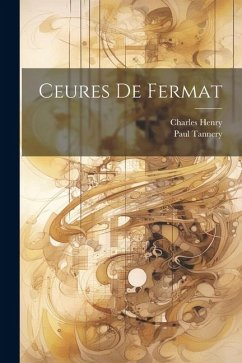 Ceures de Fermat - Henry, Charles; Tannery, Paul