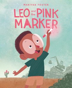 Leo and the Pink Marker - Foster, Mariyka