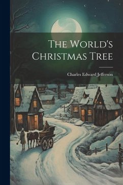 The World's Christmas Tree - Jefferson, Charles Edward