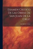 Examen critico de las Obras de San Juan de la Cruz;