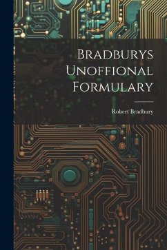 Bradburys Unoffional Formulary - Bradbury, Robert