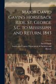 Major David Gavin's Horseback Ride, St. George S.C. to Mississippi and Return, 1843