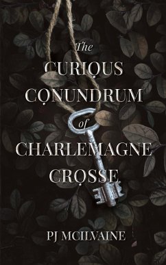The Curious Conundrum of Charlemagne Crosse - McIlvaine, Pj