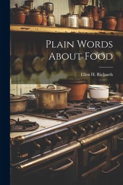 Plain Words About Food - Richards, Ellen H.
